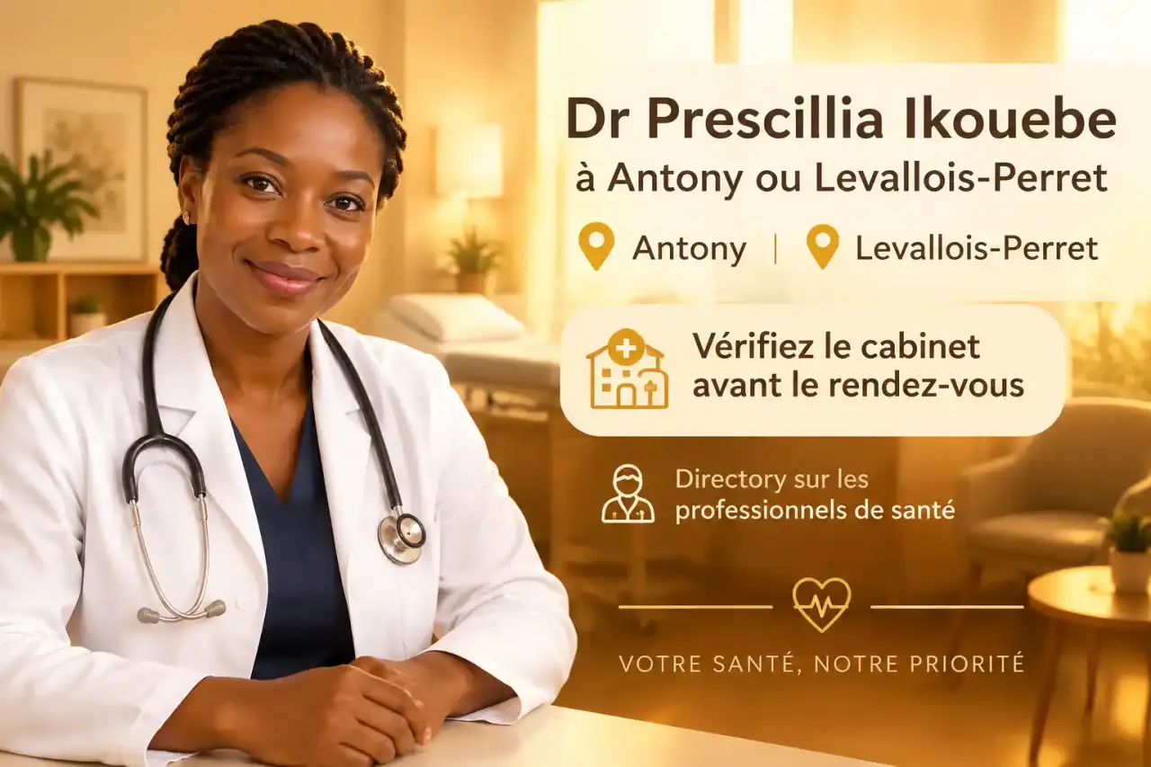 Dr Prescillia Ikouebe à Antony ou Levallois-Perret : vérifiez le cabinet avant le rendez-vous